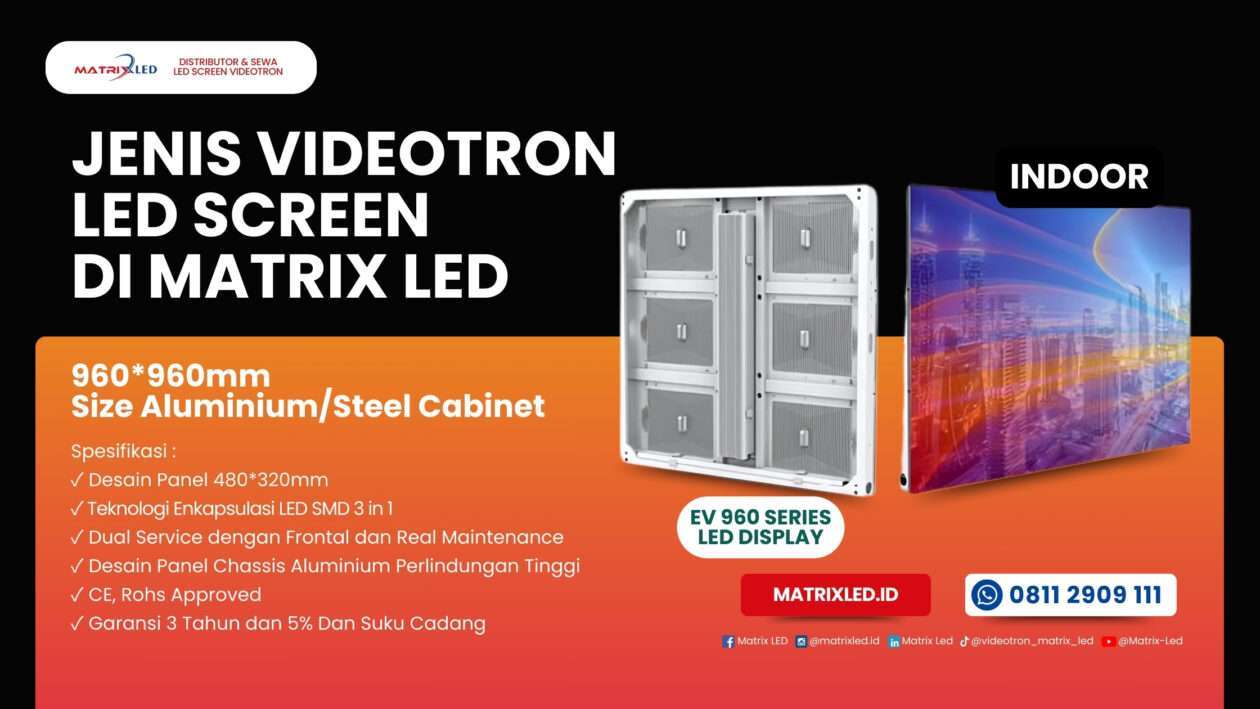 Videotron Indoor Seri EV 960 dengan desain panel ringkas, fleksibel, instalasi mudah, bentuknya modular, bisa konfigurasi sesuai kebutuhan.