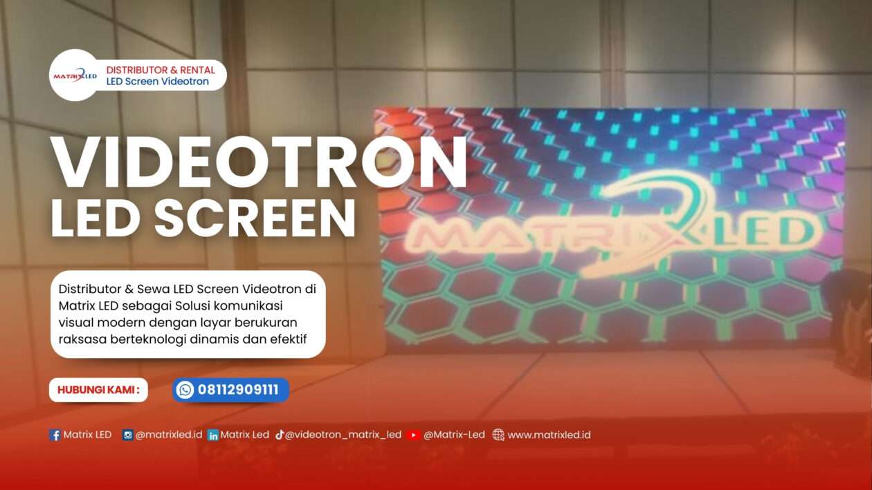 DISTRIBUTOR & SEWA LED SCREEN VIDEOTRON di MatrixLED sebagai solusi komunikasi visual modern dengan layar berukuran raksasa bertekhnologi dinamis dan efektif.