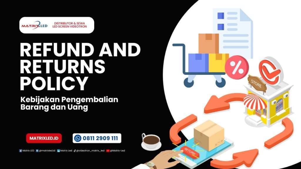 Kebijakan pengembalian barang dan uang jelas, cepat, dan transparan untuk memberikan kenyamanan dan keamanan setiap transaksi di Matrix LED.
