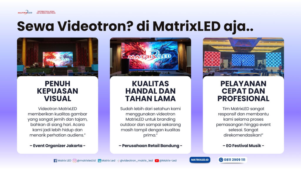 Sewa videotron berkualitas tinggi di MatrixLED untuk event indoor & outdoor. Layanan cepat, visual tajam, harga kompetitif. Hubungi 08112909111!