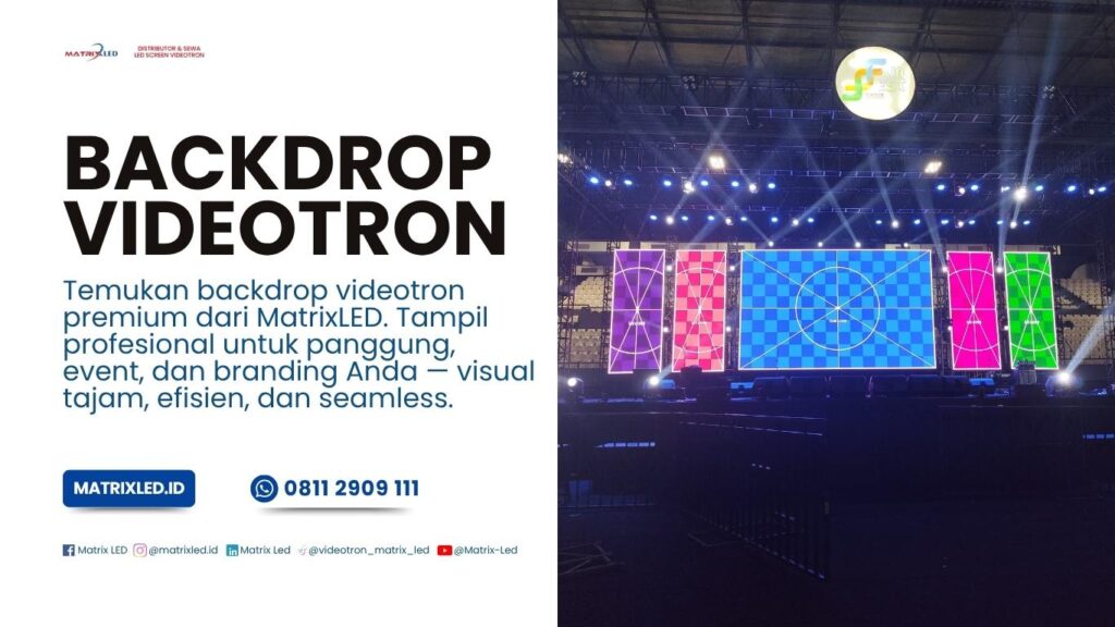 Backdrop videotron premium dari MatrixLED. Tampil profesional untuk panggung, event, dan branding Anda — visual tajam, efisien, dan seamless.