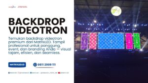 Backdrop videotron premium dari MatrixLED. Tampil profesional untuk panggung, event, dan branding Anda — visual tajam, efisien, dan seamless.