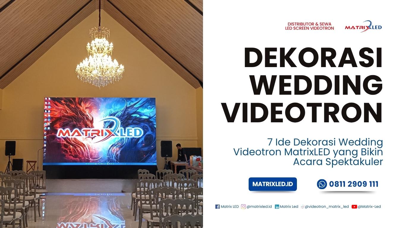 Dekorasi wedding videotron dari MatrixLED menghadirkan keindahan digital di acara pernikahan Anda. Tonton inspirasi video dan lihat ide terbaiknya di sini.