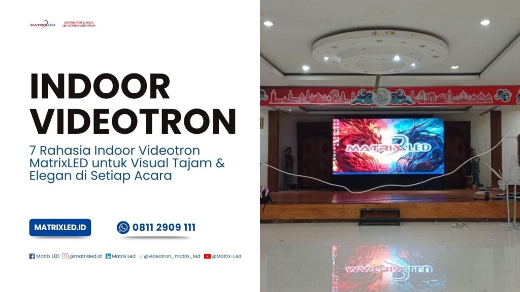 Indoor Videotron MatrixLED untuk acara dan hotel premium.