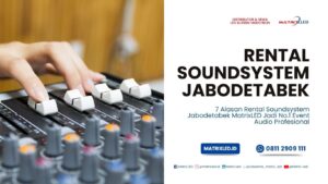 Layanan rental soundsystem Jabodetabek profesional dari MatrixLED. Suara jernih, harga bersaing, teknisi ahli. Lihat video demo dan portofolio kami di sini.