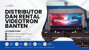 Distributor dan rental videotron Banten terbaik di MatrixLED. Harga kompetitif, kualitas premium, layanan tim profesional berpengalaman lebih dari 10 tahun.