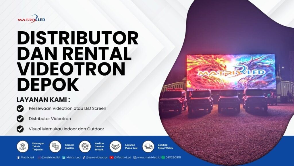 Distributor dan rental videotron Depok MatrixLED: harga transparan, kualitas premium, portofolio lengkap, dan dukungan teknis 24 jam.