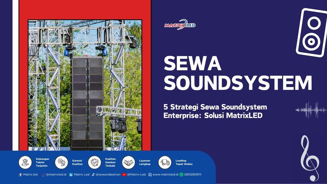 Cari layanan sewa soundsystem profesional? MatrixLED hadir dengan integrasi audio-visual terbaik untuk skala enterprise. Cek paket dan konsultasi di sini!