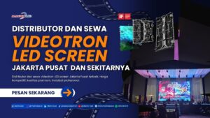 Distributor dan sewa videotron LED Screen Jakarta Pusat profesional untuk event, konser, hotel, mall, dan corporate. Hubungi MatrixLED sekarang.