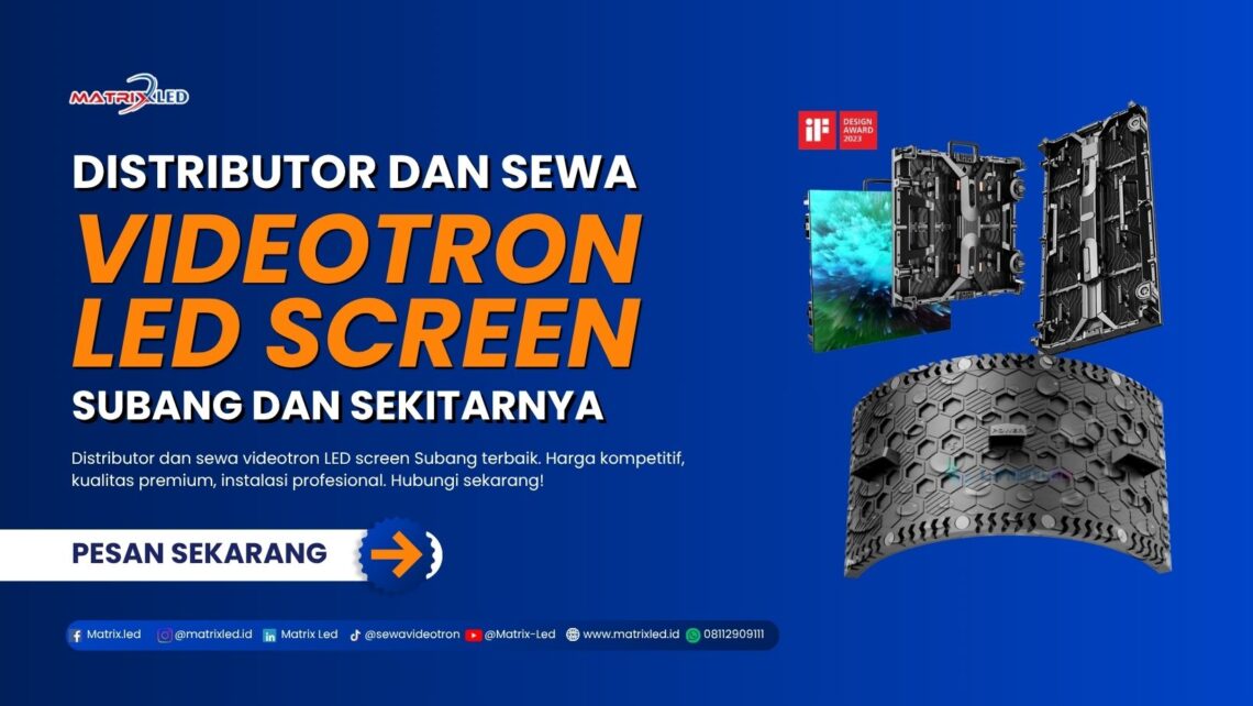 Distributor dan sewa videotron LED Screen Subang terbaik. Harga kompetitif, kualitas premium, layanan cepat. Hubungi MatrixLED sekarang!