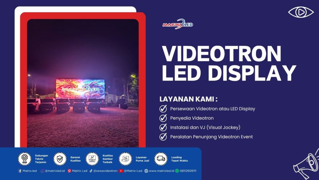 Videotron LED Display MatrixLED untuk promosi digital, event perusahaan, konser, pameran, dan branding bisnis modern.