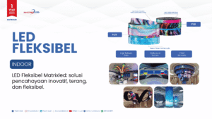 Temukan inovasi LED Fleksibel Indoor dari MatrixLED. Solusi visual kreatif terbaik untuk bisnis Anda. Cek harga, katalog, dan ulasan bintang 5 di sini!